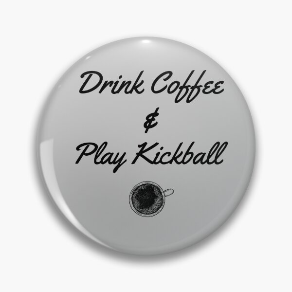 Item preview, Drink Coffee & Play Kickball designed and sold by EricJP.