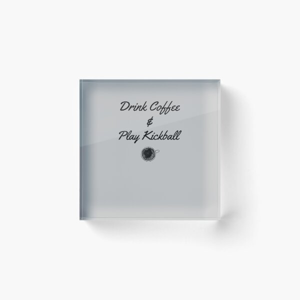 Item preview, Drink Coffee & Play Kickball designed and sold by EricJP.