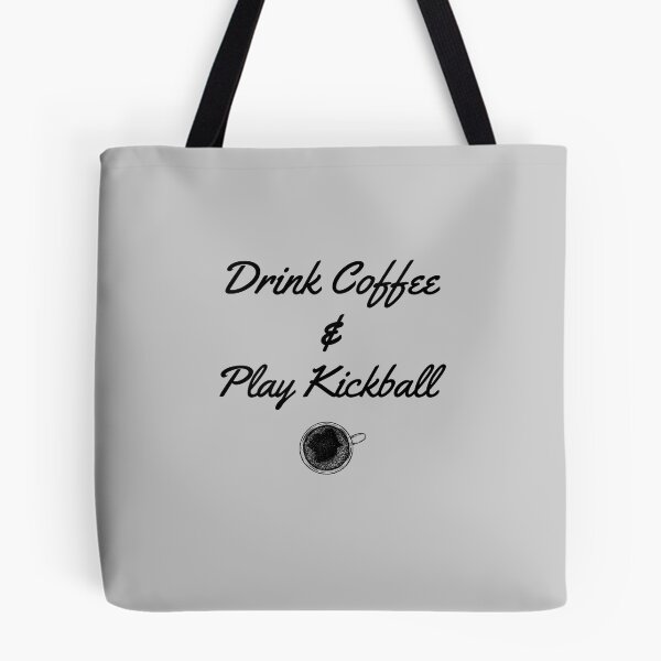 Item preview, Drink Coffee & Play Kickball designed and sold by EricJP.