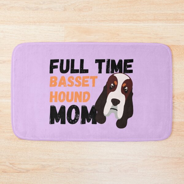 Item preview, Full Time Basset Hound Mom designed and sold by milkasweet.
