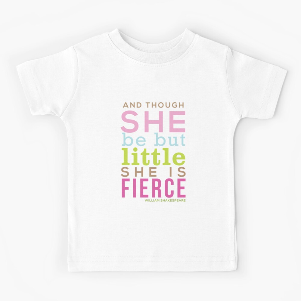 Though She Be But Little She is Fierce Short sleeve kids t-shirt Shakespeare quote Midsummer Night's Dream child shirt toddler fierce girl