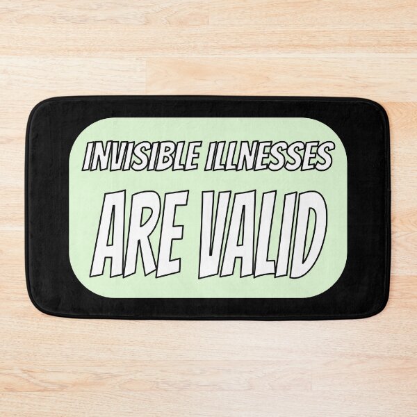 Item preview, Invisible Illnesses are Valid - Green designed and sold by QuinnRamsay.