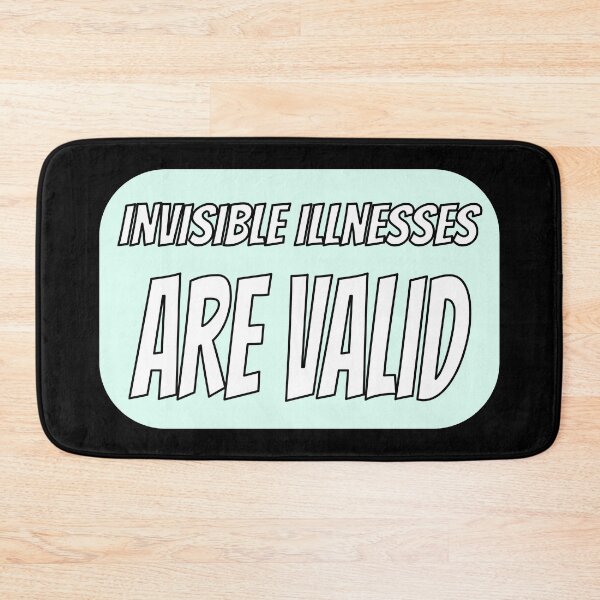 Item preview, Invisible Illnesses are Valid - Teal designed and sold by QuinnRamsay.