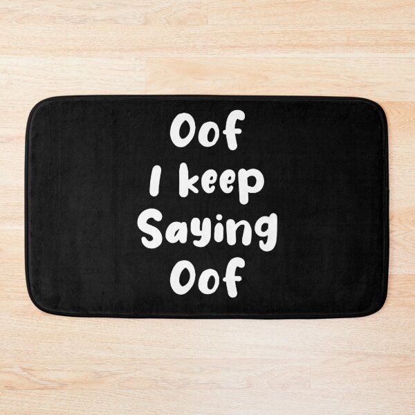 Item preview, Oof I Keep Saying Oof designed and sold by Funful.