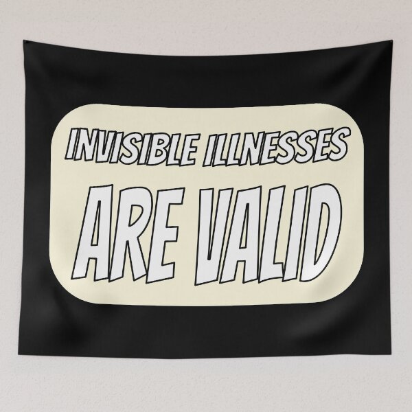 Item preview, Invisible Illnesses are Valid - Yellow designed and sold by QuinnRamsay.