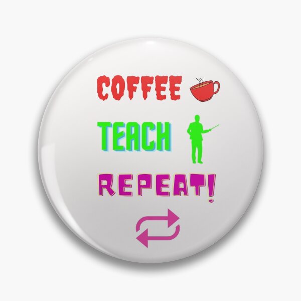 Item preview, Coffee teach repeat funny designed and sold by OneTimeEngineer.