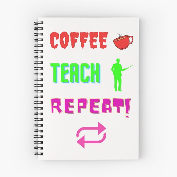 Item preview, Coffee teach repeat funny designed and sold by OneTimeEngineer.