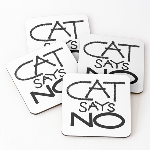 Item preview, Cat says no designed and sold by ReluctantChickn.