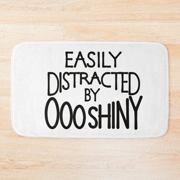 Item preview, Easily distracted by ooo shiny designed and sold by ReluctantChickn.