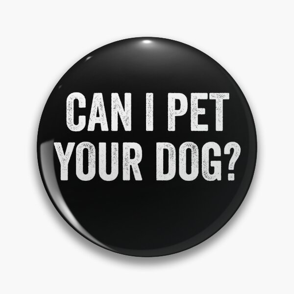 Item preview, Can I Pet Your Dog designed and sold by kamrankhan.