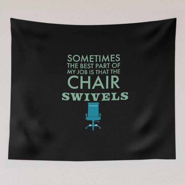 Item preview, Sometimes the best part of my job is the chair swivels designed and sold by Monkey204.