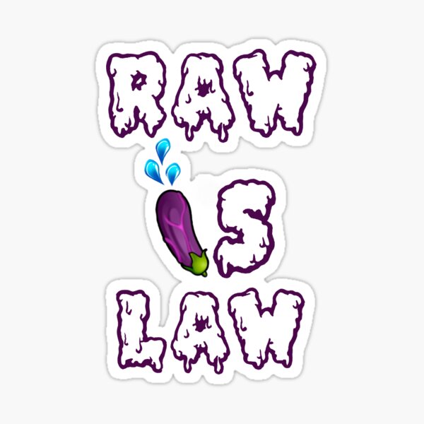 RAW IS LAW (edición por goteo) Pegatina