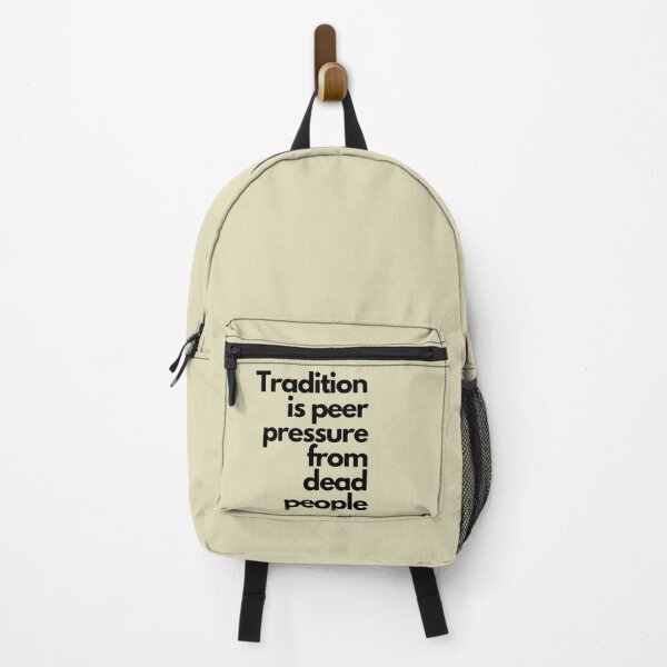 Item preview, Tradition is Peer Pressure From Dead People designed and sold by sourceoflife.