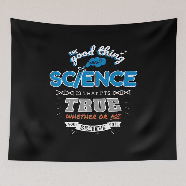 Item preview, Science is true whether or not you believe in it | Neil deGrasse Tyson quote designed and sold by Daniel Lomelí.