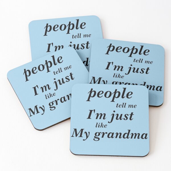 Item preview, people tell me I'm just like my grandma designed and sold by infinity-khd.