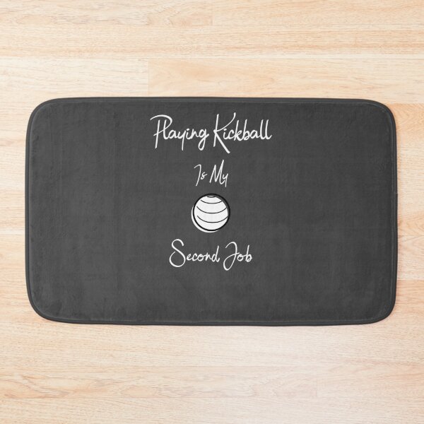 Item preview, Playing Kickball Is My Second Job designed and sold by EricJP.