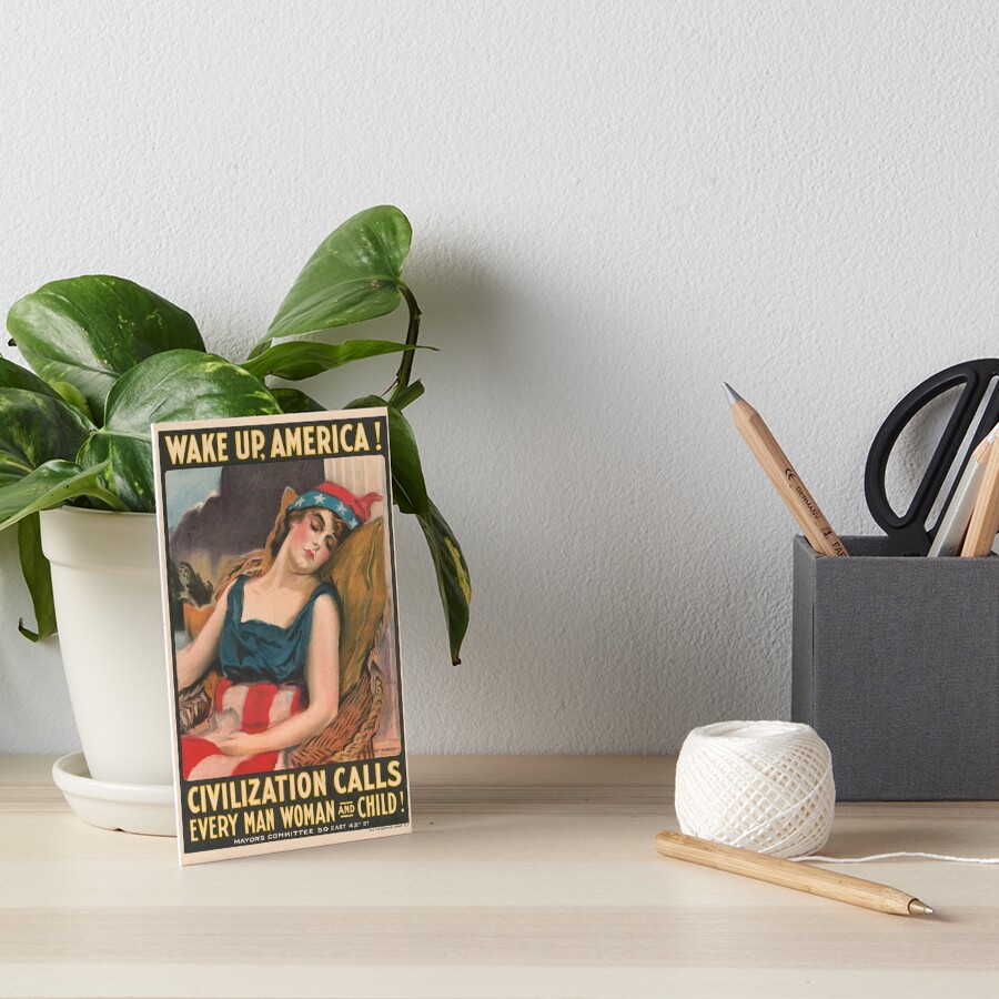 "Wake Up, America! WW1 Poster (1917)" Art Board Print by jla018 Redbubble