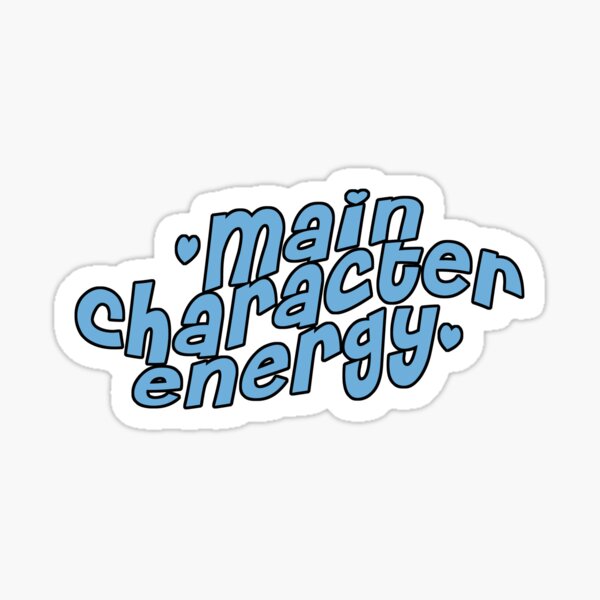 main character energy Sticker for Sale by servestickers