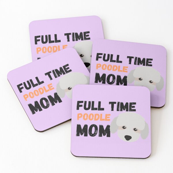 Item preview, Full Time Poodle Mom designed and sold by milkasweet.