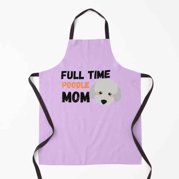 Item preview, Full Time Poodle Mom designed and sold by milkasweet.