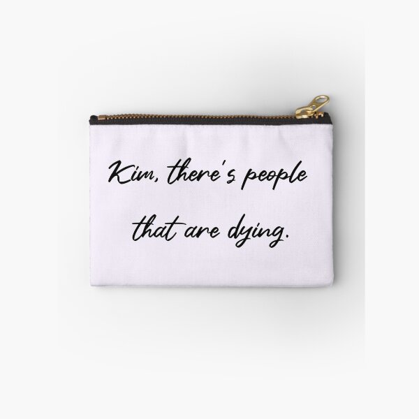 Item preview, Kim there's people that are dying designed and sold by ohrealitysucks.