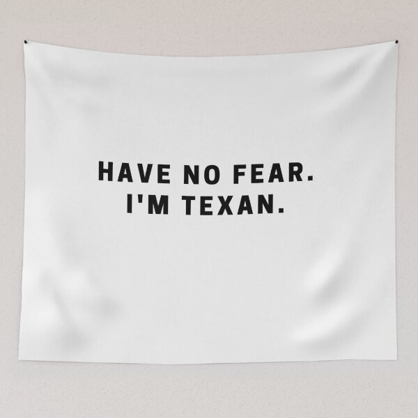 Item preview, Have No Fear. I'm Texan.  designed and sold by Shujii.