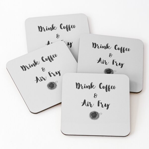 Item preview, Drink Coffee & Air Fry designed and sold by EricJP.