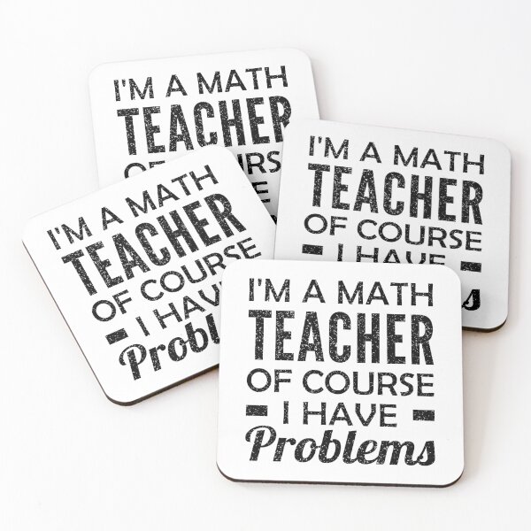 Item preview, I'm a Math Teacher Of Course I Have Problems designed and sold by T-shirt For You.
