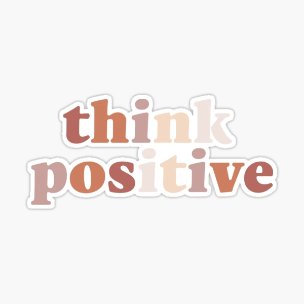 think positive Sticker for Sale by theanniecoffey