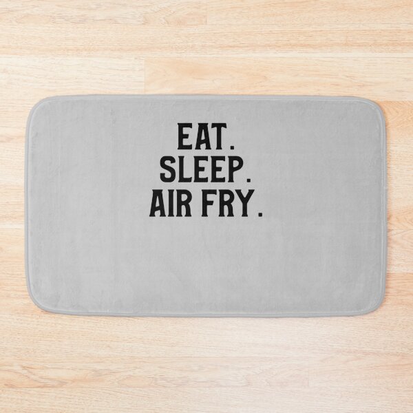 Item preview, Eat. Sleep. Air Fry. designed and sold by EricJP.