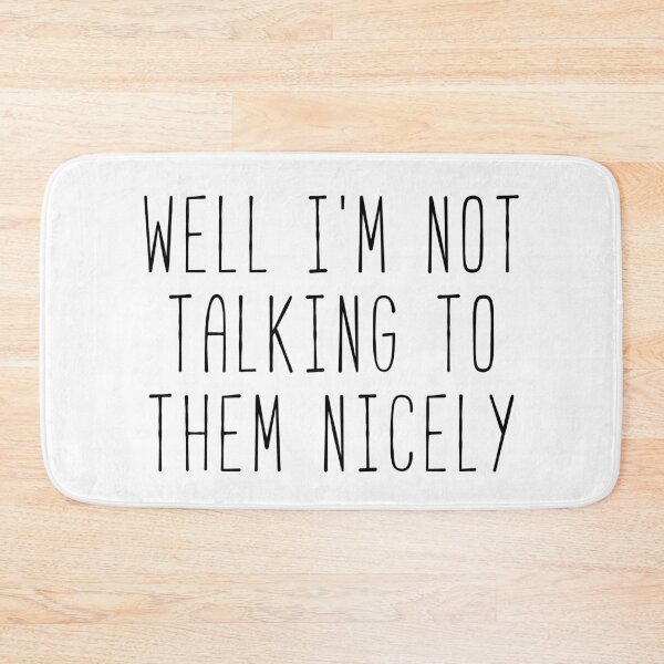 Item preview, Quote I’m Not Talking To Them Nicely designed and sold by Sunny Collections.