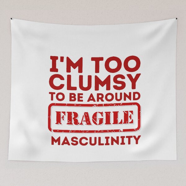 Item preview, I'm too clumsy to be around fragile masculinity  designed and sold by KarolinaPaz.