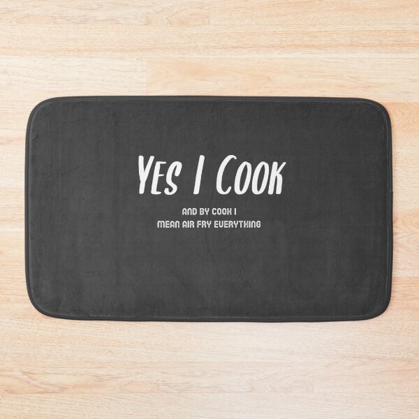 Item preview, Yes I Cook (Air Fry) designed and sold by EricJP.