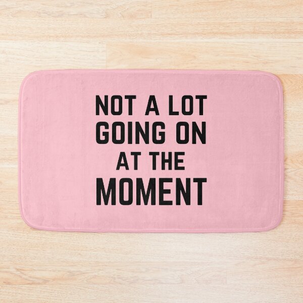 Item preview, Not A Lot Going On At The Moment pink designed and sold by Medmac's Designs.