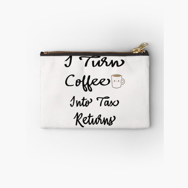 Item preview, I Turn Coffee Into Tax Returns designed and sold by marfez1.