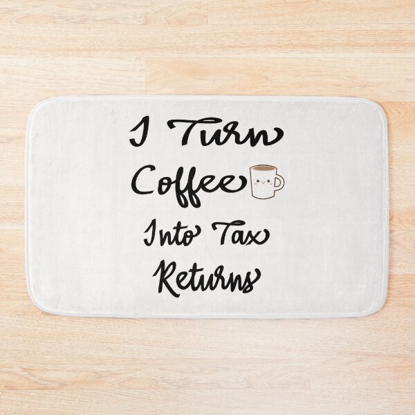 Item preview, I Turn Coffee Into Tax Returns designed and sold by marfez1.
