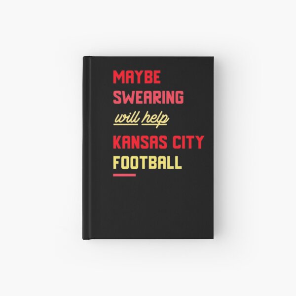 Kansas City Football 2020 Swearing funny design Hardcover Journal