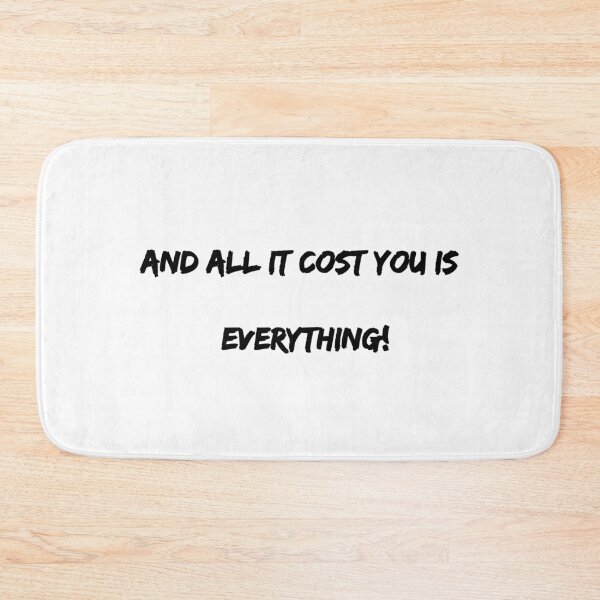 Item preview,  And all it cost you is everything  designed and sold by Kingofdotlondon.