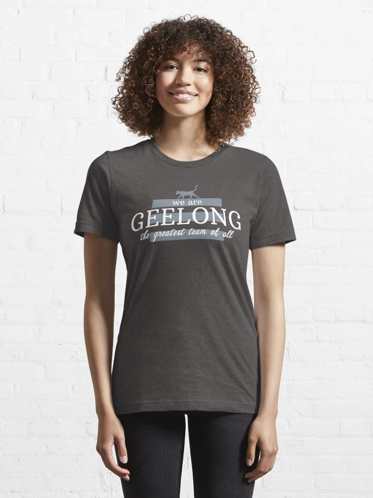 We are Geelong the Greatest Team of All Essential T Shirt for Sale by Bobby Shaftoe Redbubble