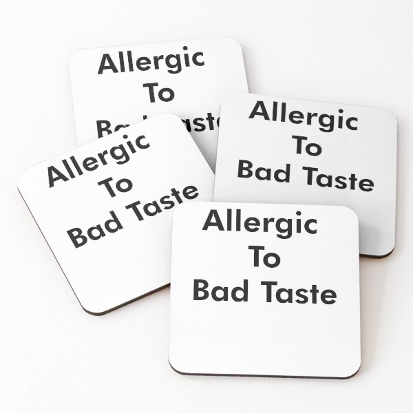 Item preview, Allergic To Bad Taste designed and sold by AritraSur.