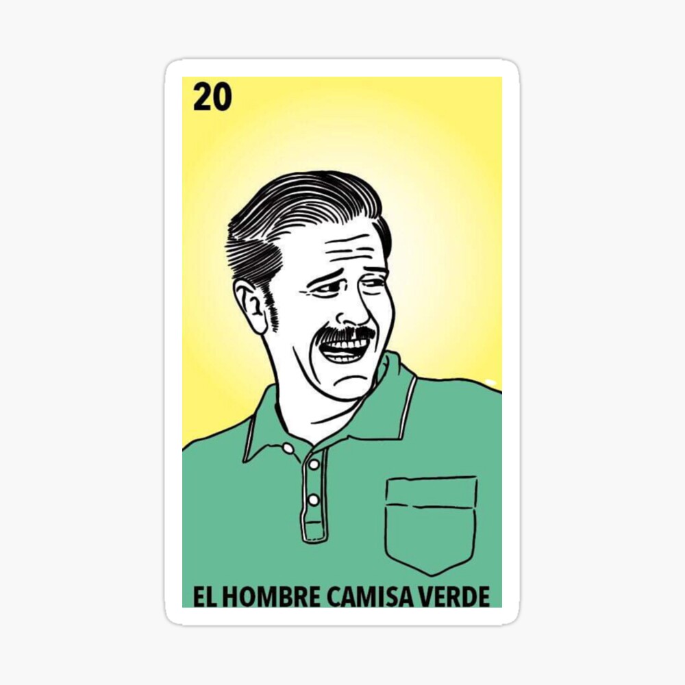 Green Shirt Guy Loteria Card Design Poster By Alexkack Redbubble