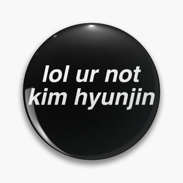 Item preview, lol ur not kim hyunjin designed and sold by milkiweidesigns.