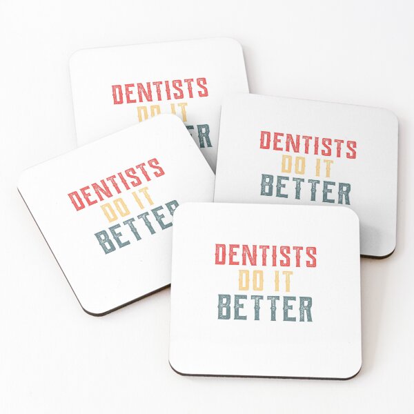 Item preview, Dentists Do It Better Quote  , dentists quote , funny quote dentist designed and sold by CodingForTech.