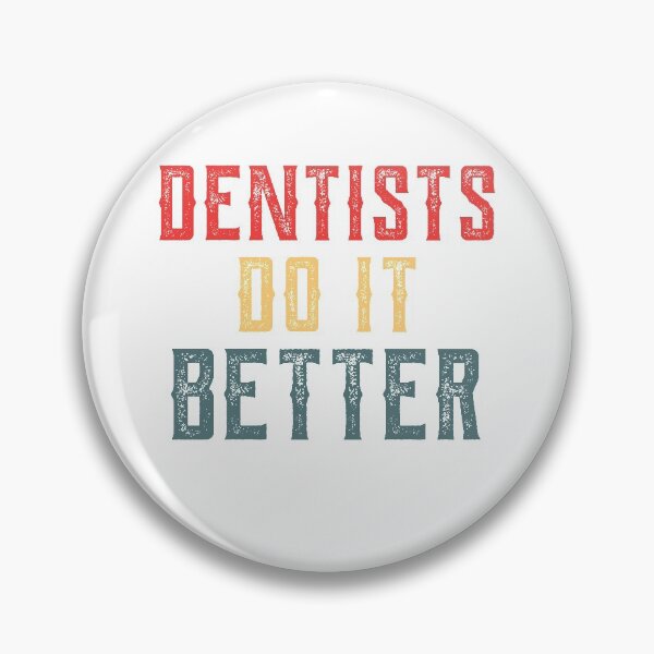 Item preview, Dentists Do It Better Quote  , dentists quote , funny quote dentist designed and sold by CodingForTech.