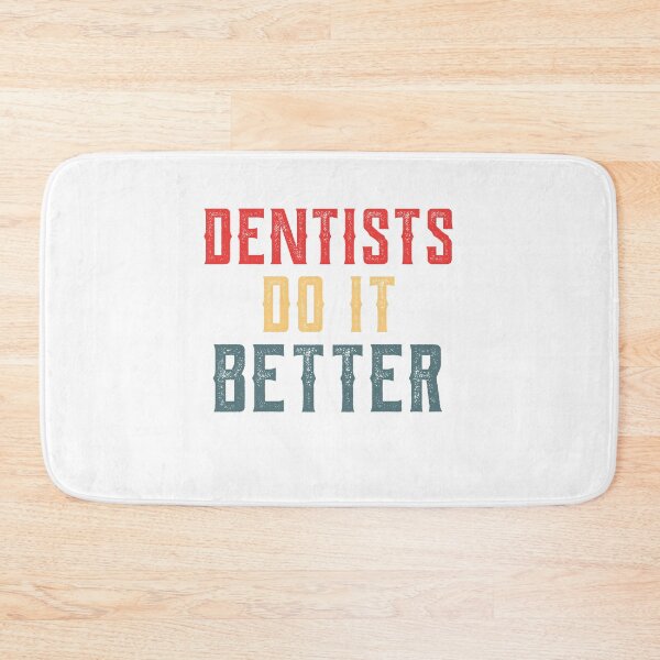 Item preview, Dentists Do It Better Quote  , dentists quote , funny quote dentist designed and sold by CodingForTech.