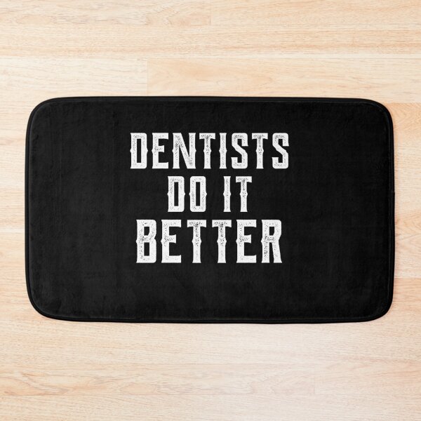 Item preview, Dentists Do It Better Quote  , dentists quote , funny quote dentist designed and sold by CodingForTech.