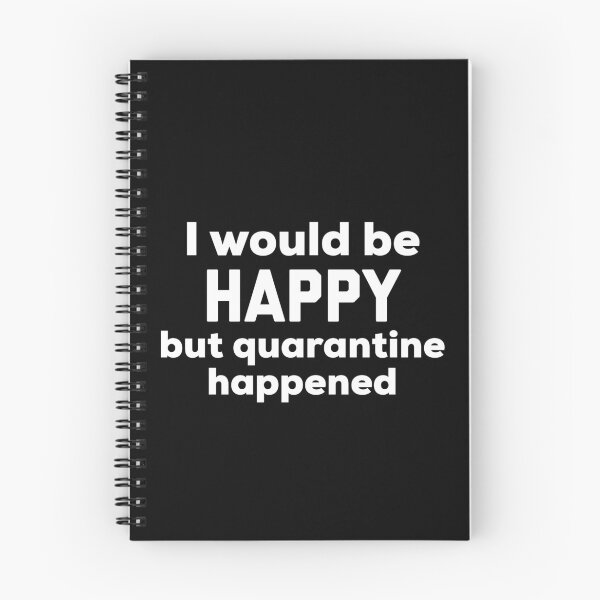 Item preview, I Would Be Happy But Quarantine Happened designed and sold by HilariousThings.
