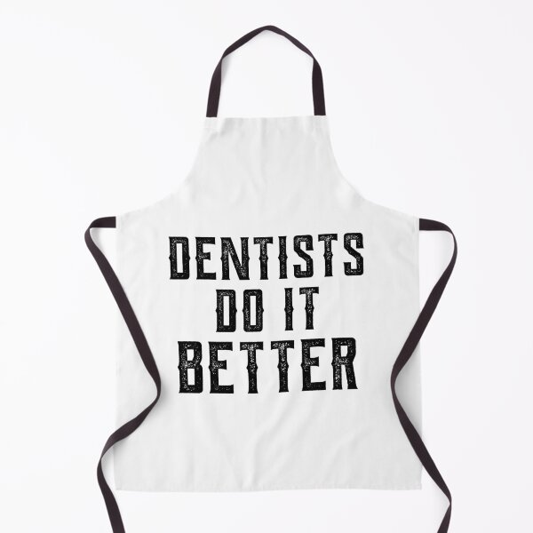 Item preview, Dentists Do It Better Quote , dentists quote , funny quote dentist designed and sold by CodingForTech.