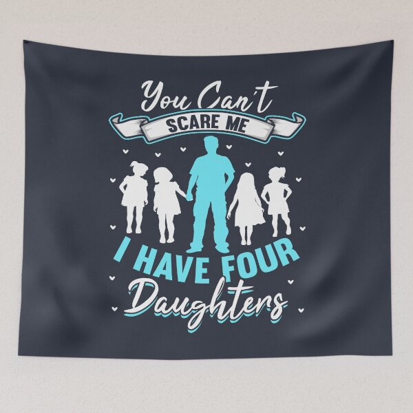 Item preview, You Can't Scare Me I Have Four Daughters designed and sold by giftsbyminuet.
