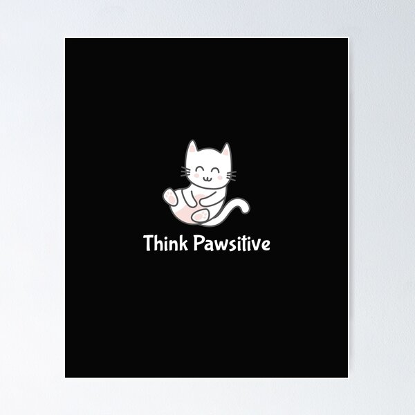 Item preview, Think Pawsitive Cat designed and sold by Coolshirts262.